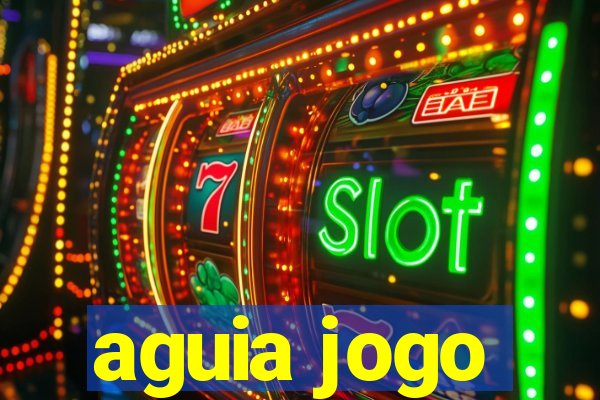 aguia jogo